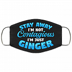 Stay Away I'm Not Contagious I'm Just Ginger Funny Washable Reusable Custom - Printed Cloth Face Mask Cover, White, Cloth Face Cover