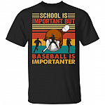 School Is Important But Baseball Is Importanter T-Shirt - Retro Vintage Baseball Shirt, Black, Unisex T-Shirt School Is Important But Baseball Is Importanter T-Shirt - Retro Vintage Baseball Shirt, Black, Unisex T-Shirt