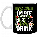 Yeah I'm DTF Ceramic Coffee Mug - Beer Stein - Water Bottle, Black, 11 oz. White Mug