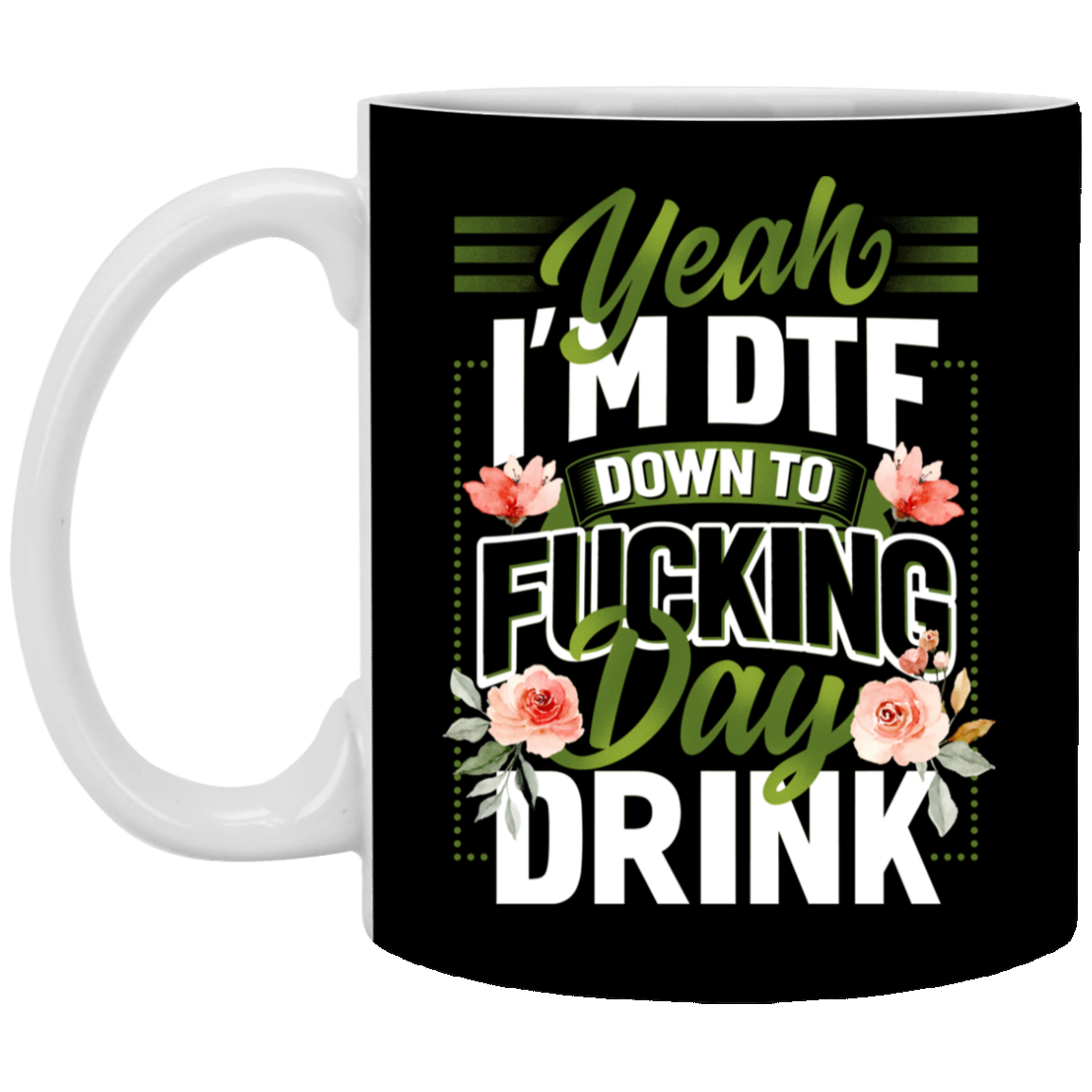Yeah I'm DTF Ceramic Coffee Mug - Beer Stein - Water Bottle, Black, 11 oz. White Mug