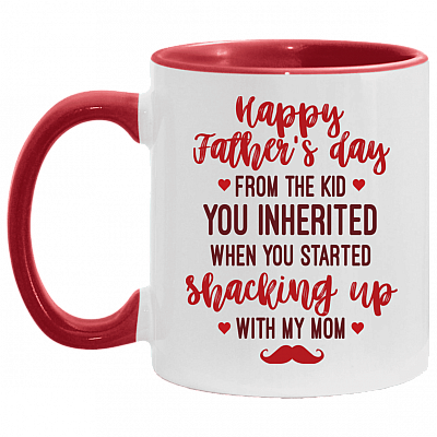 Happy Father's Day from The Kid You Inherited When You Started Shacking Up with My Mom Accent Mug, White/Red, 11 oz. Accent Mug