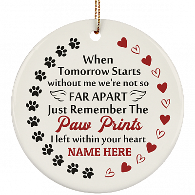 Personalized Paw Prints I Left Within Your Heart Memorial Pets Hanging Christmas Cirle Ornament Keepsake, White, Ceramic Circle Ornament