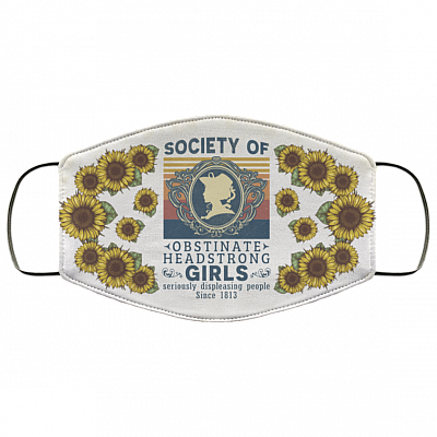 Society Of Obstinate Headstrong Girls Displeasing People Since 1813 Vintage Retro Washable Reusable Custom - Printed Cloth Face Mask Cover, White, Cloth Face Cover