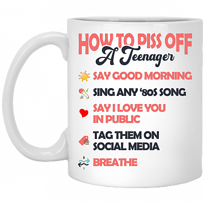 How To Piss Off A Teenager Say I Love You In The Public Ceramic Coffee Mug - Funny Gifts for Daughter Mug, White, 11 oz. White Mug