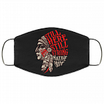 Still Here Still Strong Native Pride Washable Reusable Custom Printed Cloth Face Mask Cover, Black, Cloth Face Cover