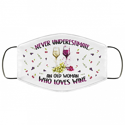 Never Underestimate An Old Woman Who Loves Wine Washable Reusable Custom - Printed Cloth Face Mask Cover, White, Cloth Face Cover