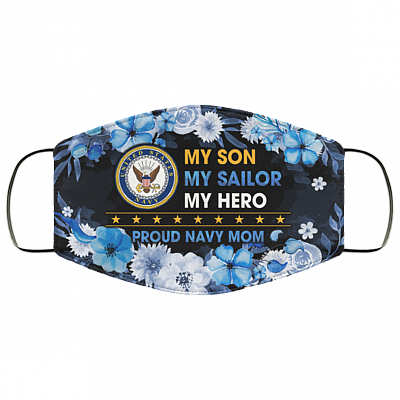 My Son My Sailor My Hero Proud Navy Mom Washable Reusable Custom - Printed Cloth Face Mask Cover, White, Cloth Face Cover