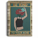 Be Kind To Your Mind Mental Health Awareness Gallery Wrapped Framed Canvas Prints - Unframed Poster, White, 0.75'' Framed Canvas