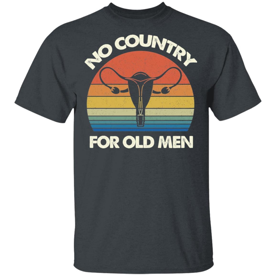 No Country for Old Men Feminist Gift T-Shirt - V Neck, Dark Heather, Unisex T-Shirt