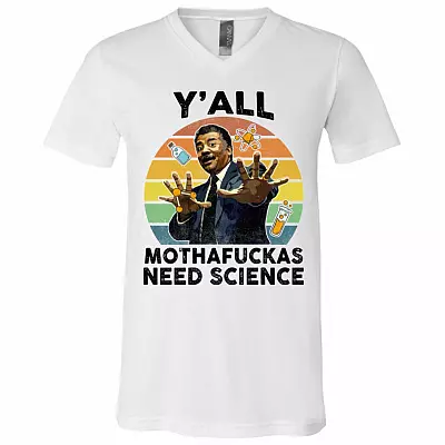Y’all Mothafuckas Need Science Vintage Retro Funny Astro T-Shirt - V-neck, White, V-Neck T-Shirt