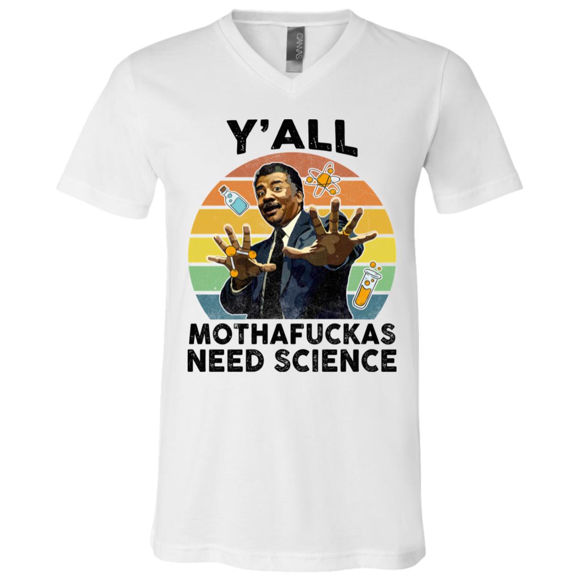 Y’all Mothafuckas Need Science Vintage Retro Funny Astro T-Shirt - V-neck, White, V-Neck T-Shirt