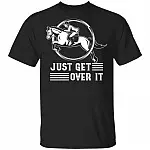 Just Get Over It Shirt T-Shirt - Funny Horse Shirt, Black, Unisex T-Shirt