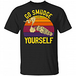 Go Smudge Yourself Burning Sage Vintage Retro T-Shirt - Funny Native American Shirt, Black, Unisex T-Shirt Go Smudge Yourself Burning Sage Vintage Retro T-Shirt - Funny Native American Shirt, Black, Unisex T-Shirt