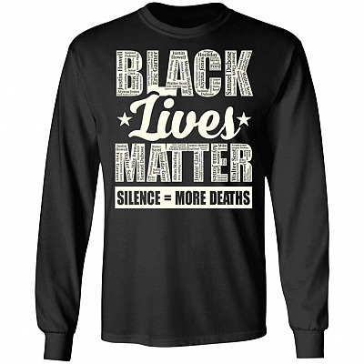 Black Lives Matter Silence Means Deaths Justice For Floyd Hoodie - Sweatshirt, Black, Long Sleeve