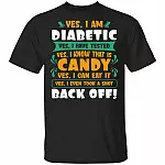 Yes I Am Diabetic Yes I Have Tested Yes I Know That Is Candy Yes I Can Eat It T-Shirt - Diabetes Awareness Shirt, Black, Unisex T-Shirt
