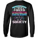If You Can Read This I Was Forced to Put My Controller Down and Re-Enter Society Print on Back Hoodie - Sweatshirt, Black, Long Sleeve