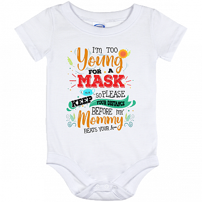 I'm Too Young For A Mask So Please Keep Your Distance Baby Onesie - Toddler Baby Infant Bodysuit, White, Baby Onesie - 12 Month