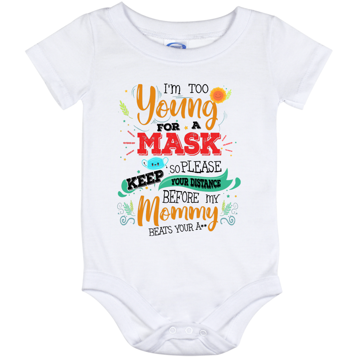 I'm Too Young For A Mask So Please Keep Your Distance Baby Onesie - Toddler Baby Infant Bodysuit, White, Baby Onesie - 12 Month