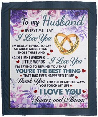 To My Husband Everytime I Say I Love You I'm Really Trying to Say So Much Fleece Blanket - Premium Mink Sherpa Blanket, White, Cozy Plush Fleece Blanket - 50x60