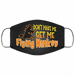 Don't Make Me Get My Flying Mokey Washable Reusable Custom - Printed Cloth Face Mask Cover, Black, Cloth Face Mask