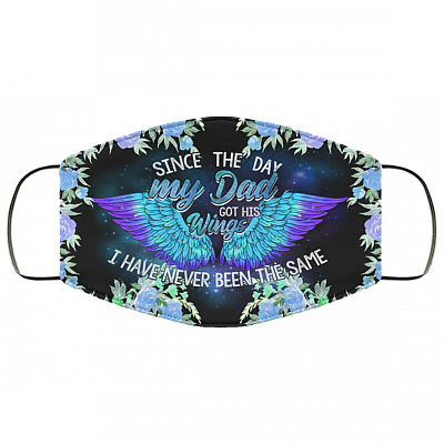 Since The Day My Dad Got His Wings Washable Reusable Custom – Printed Cloth Face Mask Cover, White, Cloth Face Cover