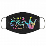 I'm Not Ignoring You I'm Deaf For Real Washable Reusable Custom – Printed Cloth Face Mask Cover, Black, Cloth Face Cover