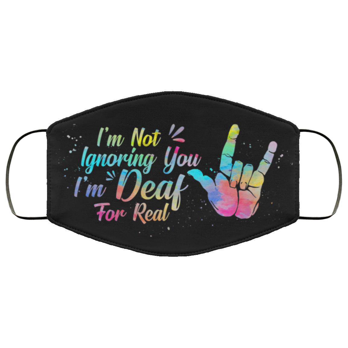 I'm Not Ignoring You I'm Deaf For Real Washable Reusable Custom – Printed Cloth Face Mask Cover, Black, Cloth Face Cover