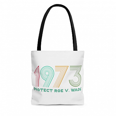 1973 Protect Roe V Wade Feminist Gift All Over Print Tote Bag - Shoulder Bag - Shopping Bag