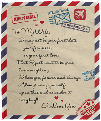 To My Wife I May Not Be Your First Date Saying Letter From Husband Blanket - Husband To Wife Mailing Blanket, White, Cozy Plush Fleece Blanket - 50x60