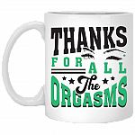 Thanks for All the Orgasms Blink Eye Ceramic Coffee Mug - Beer Stein - Water Bottle - Color Changing Mug, White, 11 oz. White Mug