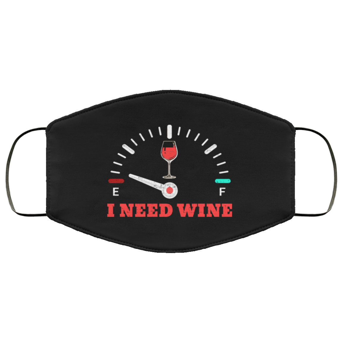 I Need Wine Fuel Gauge Washable Reusable Custom Printed Cloth Face Mask Cover, Black, Cloth Face Cover I Need Wine Fuel Gauge Washable Reusable Custom Printed Cloth Face Mask Cover, Black, Cloth Face Cover