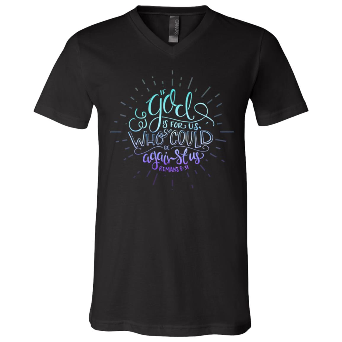 If God Is for Us Who Can Be Against Us Love Jesus Gift T-Shirt - V Neck, Black, V-Neck T-Shirt