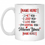Personalized I Met You I Liked You I Love You I'm Keeping You Forever Yours Ceramic Coffee Mug - Beer Stein, White, 11 oz. White Mug Personalized I Met You I Liked You I Love You I'm Keeping You Forever Yours Ceramic Coffee Mug - Beer Stein, White, 11 oz. White Mug