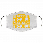 Good Trouble Necessary Trouble Washable Reusable Custom - Printed Cloth Face Mask Cover, White, Cloth Face Cover