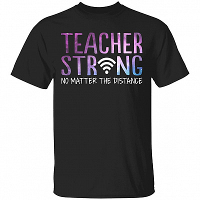 Teacher Strong T-Shirt - Funny Teacher Quarantined Shirt, Black, Unisex T-Shirt
