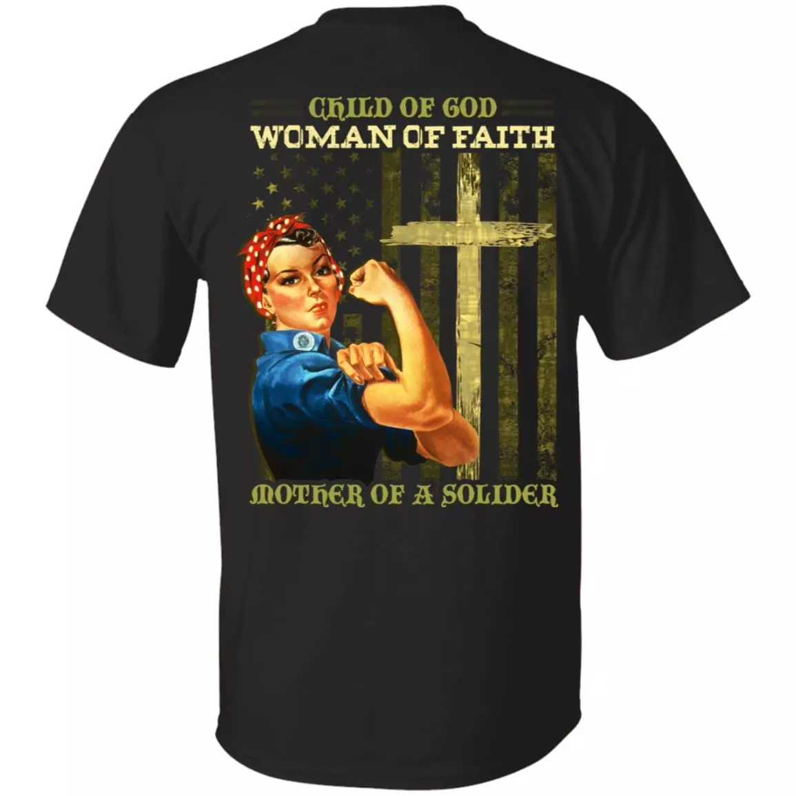 Child Of God Mother Of A Soldier Print On Back Only - Plain Front T-Shirt - Proud Millitary Mom Shirt, Black, Unisex T-Shirt