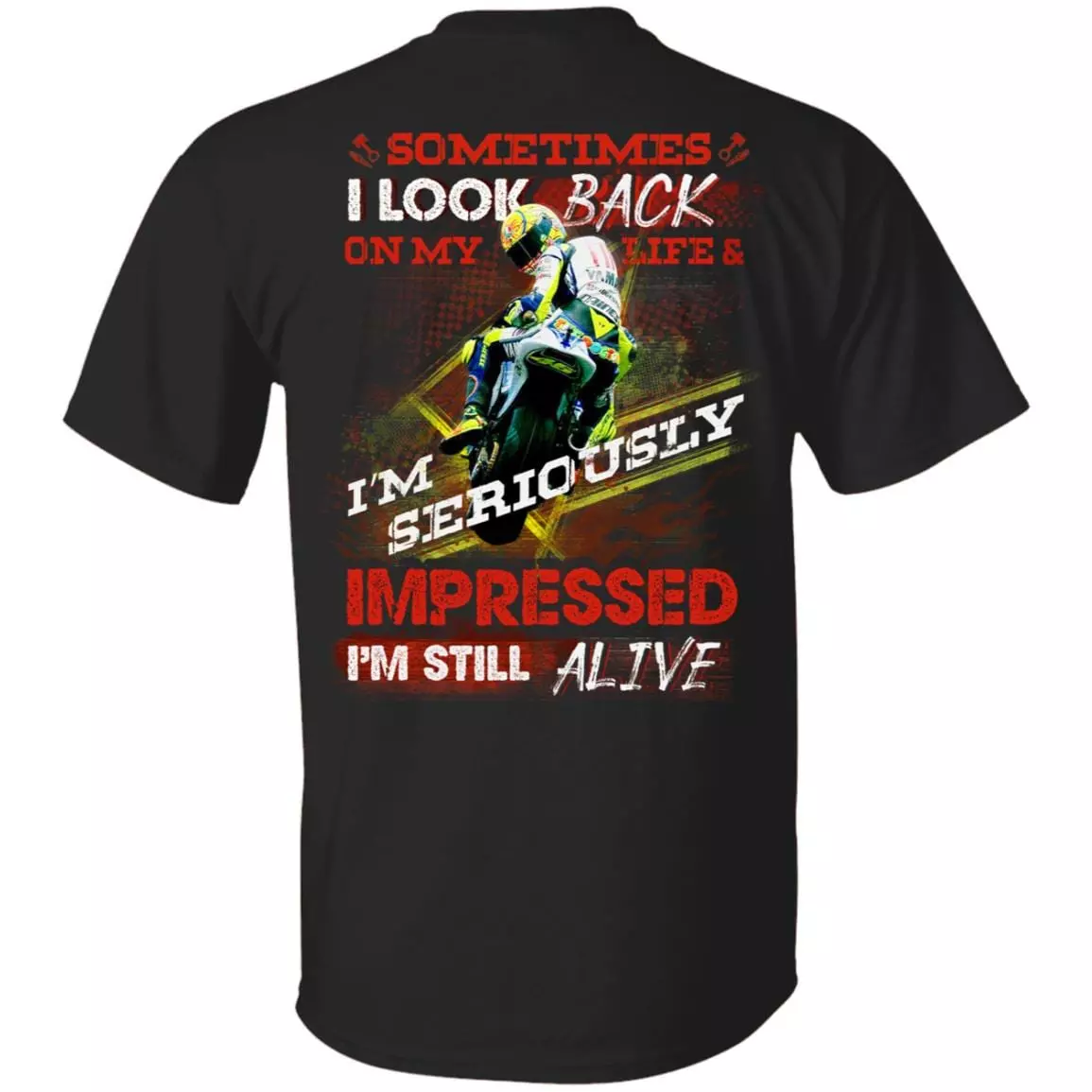 Sometimes I Look Back in My Life I'm Seriously Impressed I Am Still Alive Print on Back Plain Front T-Shirt, Black, Unisex T-Shirt