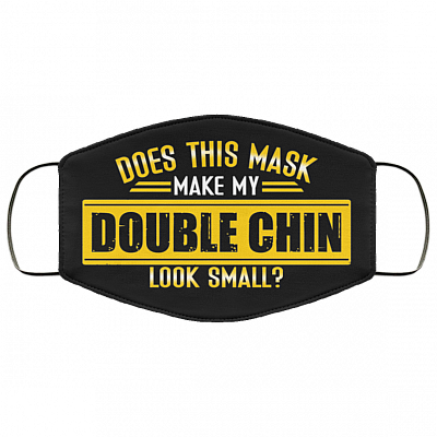 Does This Mask Make My Double Chin Look Small Funny Washable Reusable Custom - Printed Cloth Face Mask Cover, Black, Cloth Face Cover