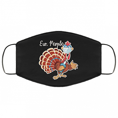 Funny Turkey Ew People Thanksgiving Washable Reusable Custom - Printed Cloth Face Mask Cover, Black, Cloth Face Cover
