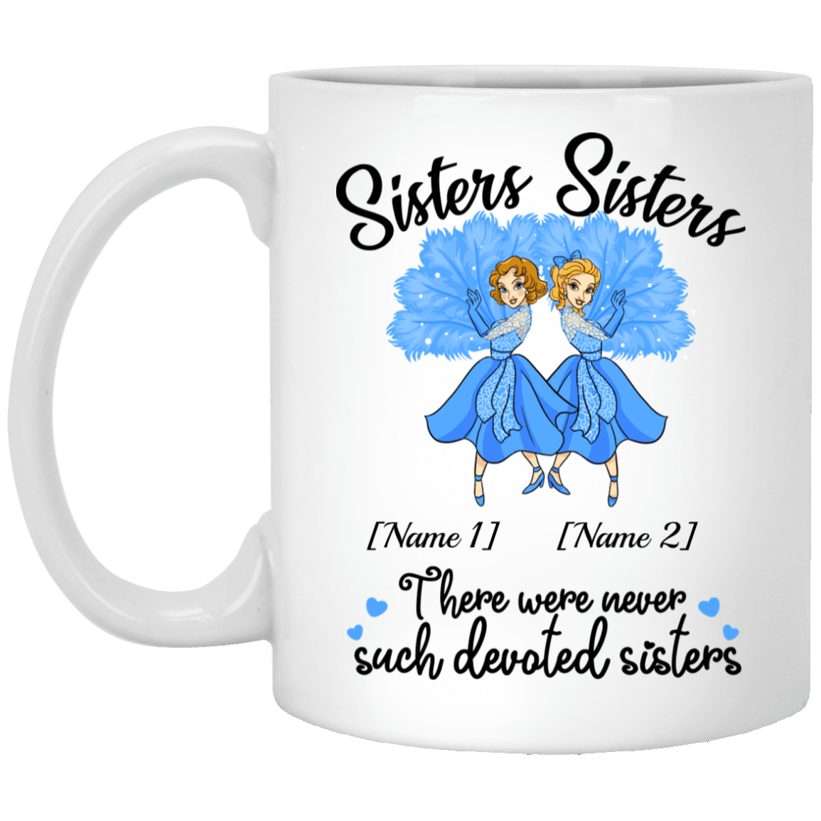 Personalized Sisters Sisters There Were Never Such Devoted Sisters for Christmas White Coffee Mug - Water Bottle, White, 11 oz. White Mug Personalized Sisters Sisters There Were Never Such Devoted Sisters for Christmas White Coffee Mug - Water Bottle, White, 11 oz. White Mug