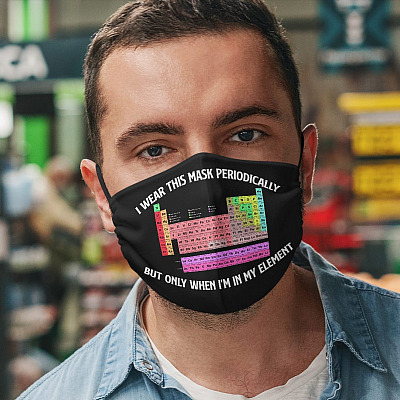 Alternative view of I Wear This Mask Periodically But Only When I'm In My Element Washable Reusable Custom - Cloth Face Mask Cover