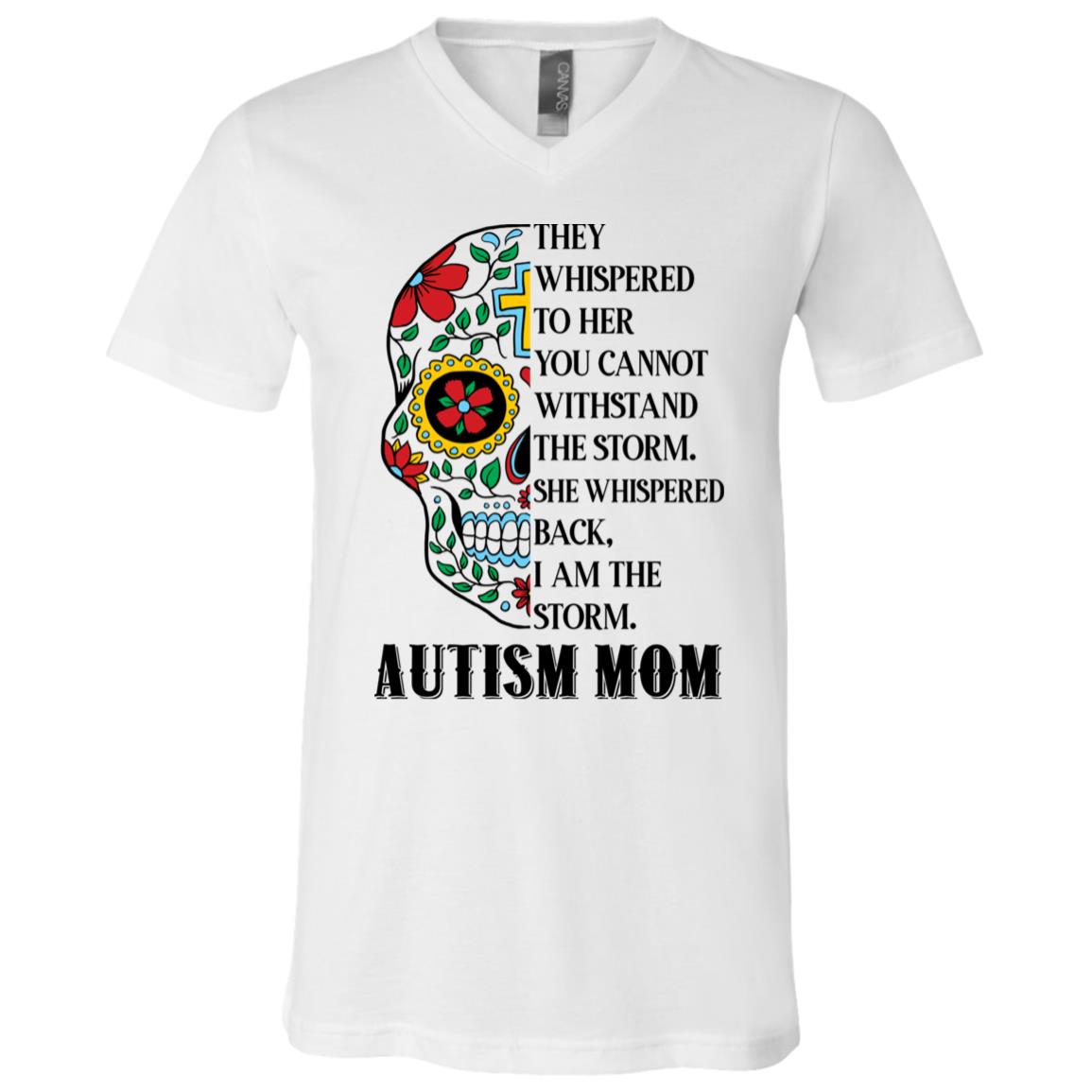 They Whispered To Her You Cannot Withstand This Storm I Am The Storm Autism Mom Skull Light T-shirt - V-neck, White, V-Neck T-Shirt