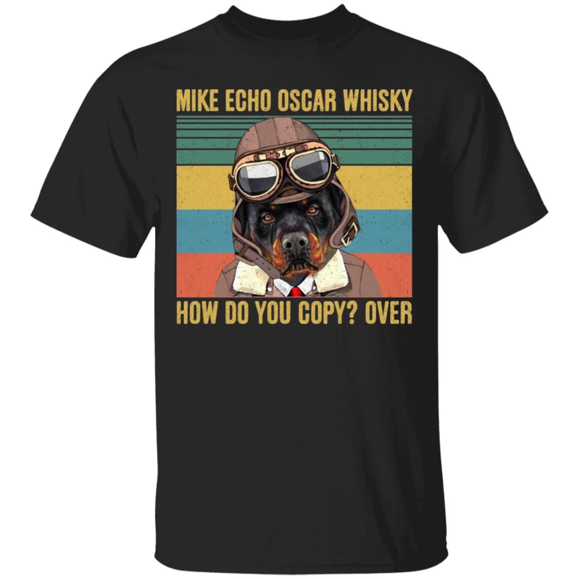 Rottweiler Mike Echo Oscar Whisky How Do You Copy Over T-Shirt - Funny Pilot Rottweiler Shirt, Black, Unisex T-Shirt