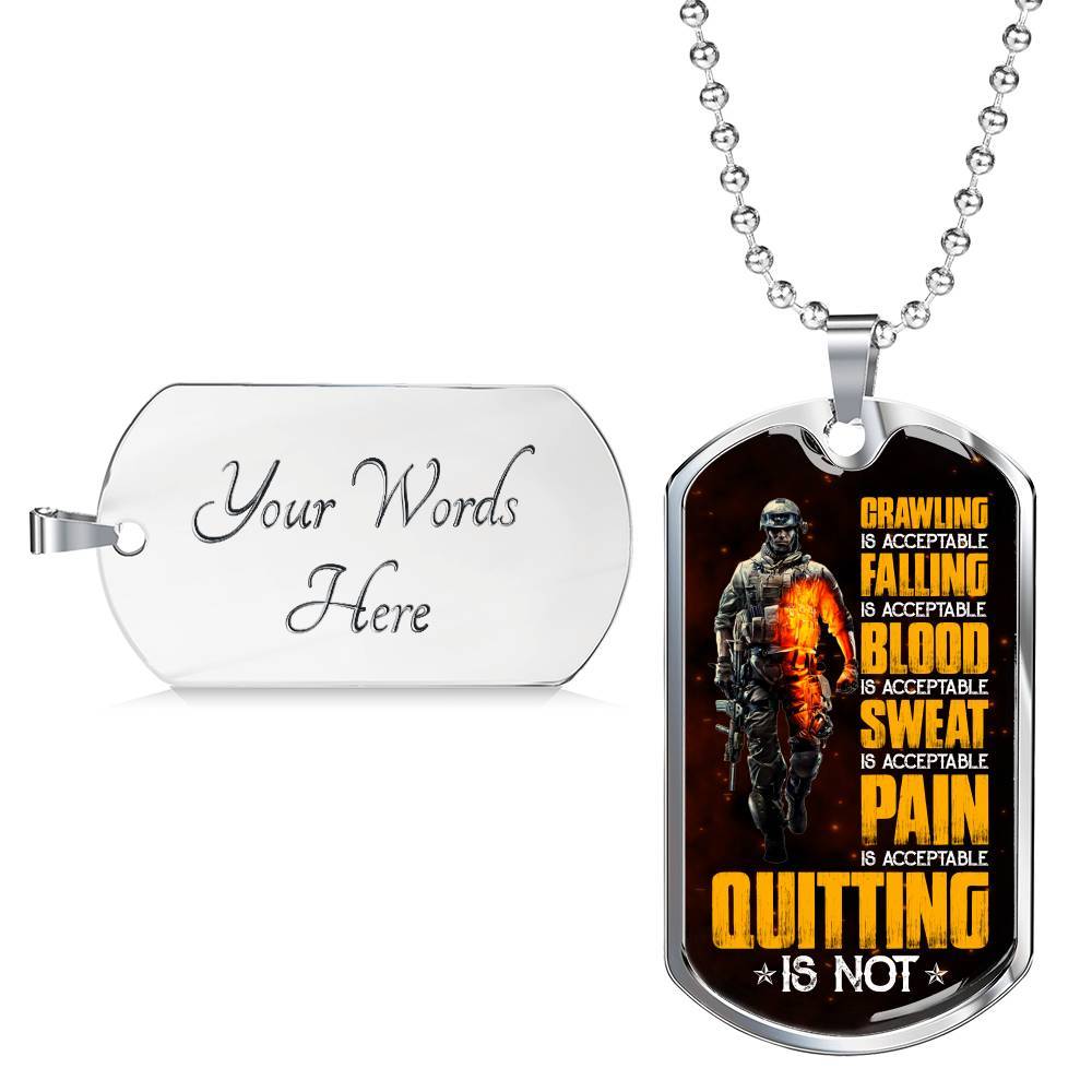 Crawling Is Acceptable Falling Is Acceptable Blood Is Acceptable Sweat Is Acceptable Pain Is Acceptable US Army Veteran Dog Tag Pendant Necklace - Dog Tag (Silver)