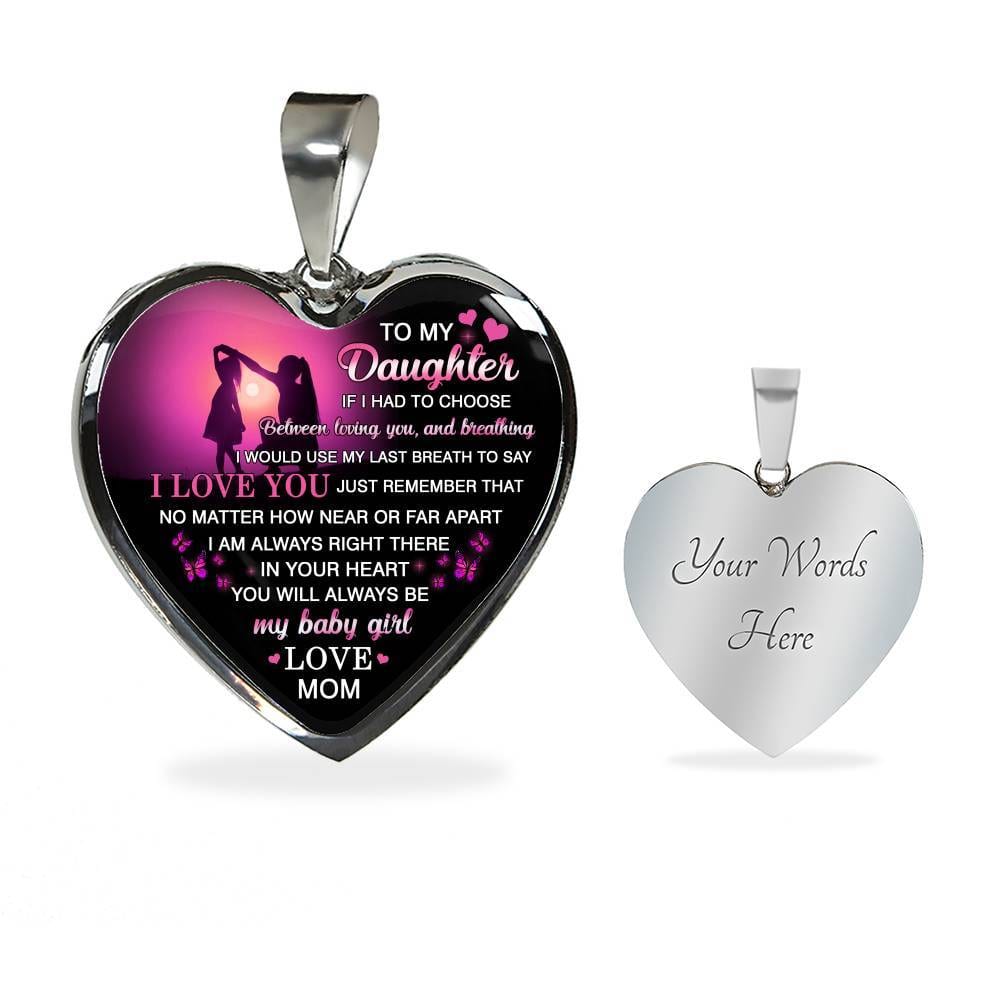 Mom to My Daughter if I Had to Choose Between Loving You and Breathing Heart Pendant Necklace - Heart Luxury Necklace (Silver)