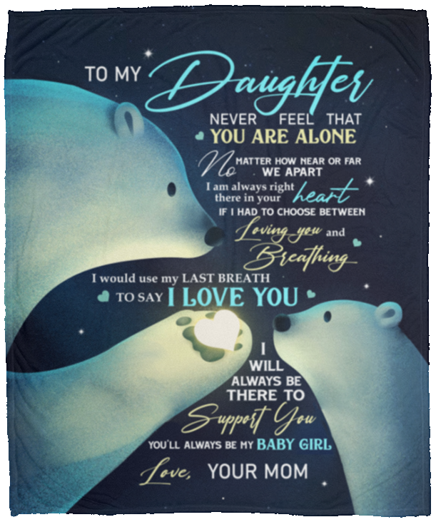 Bear To My Daughter Never Feel That You Are Alone No Matter How near or Far We Apart Fleece - Mink Sherpa Blanket, White, Cozy Plush Fleece Blanket - 50x60