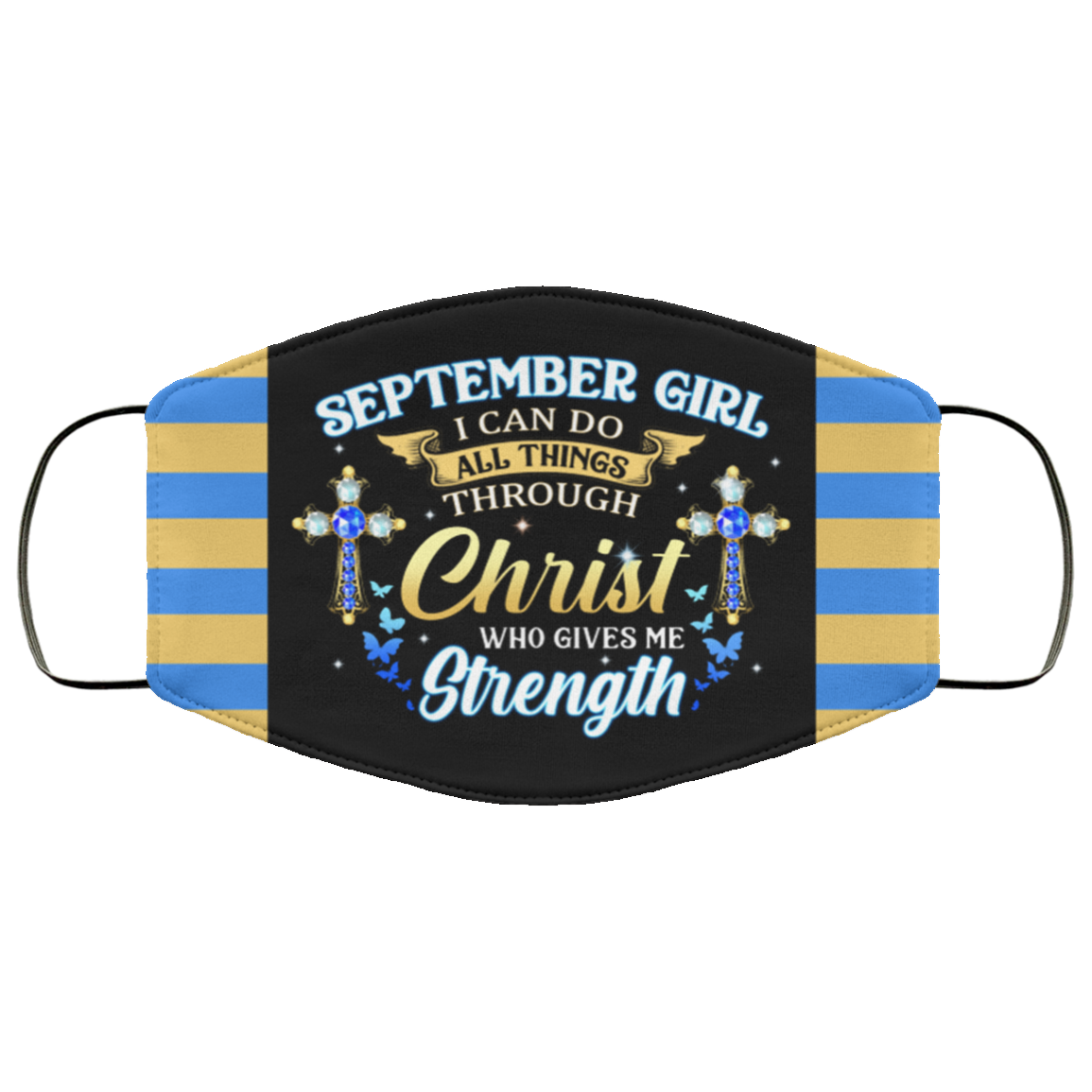 September Girl I Can Do All Things Through Christ Who Gives Me Strength Reusable Custom - Printed Cloth Face Mask Cover, Black, Cloth Face Cover September Girl I Can Do All Things Through Christ Who Gives Me Strength Reusable Custom - Printed Cloth Face Mask Cover, Black, Cloth Face Cover