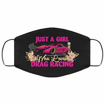 Just a Girl Who Loves Drag Racing Washable Reusable Custom - Printed Cloth Face Mask Cover, White, Cloth Face Cover