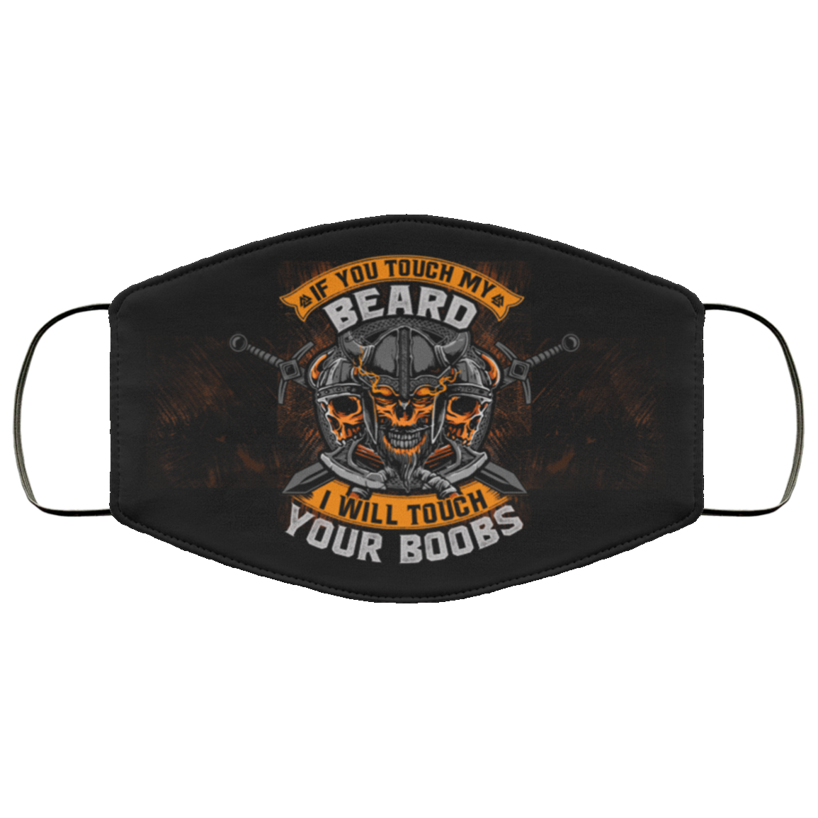 Viking If You Touch My Beard I Will Touch Your Boobs Washable Reusable Custom - Printed Cloth Face Mask Cover, Black, Cloth Face Cover
