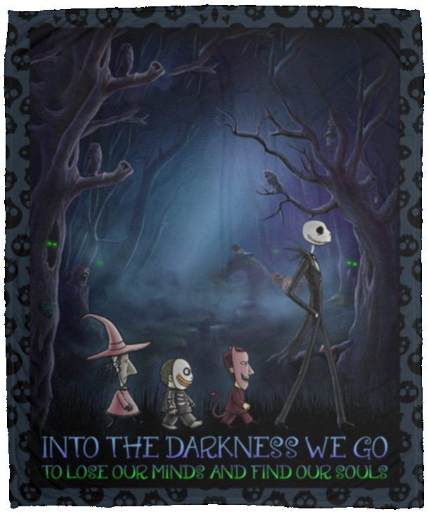 Into The Darkness We Go To Lose Our Minds And Find Our Souls Nightmare Fleece Blanket - Premium Sherpa Blanket, White, Cozy Plush Fleece Blanket - 50x60